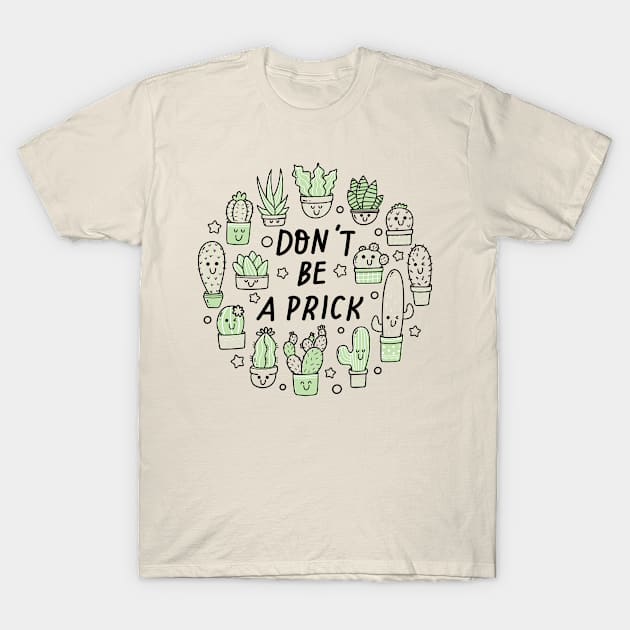 Don't Be A Prick T-Shirt by NobleTeeShop